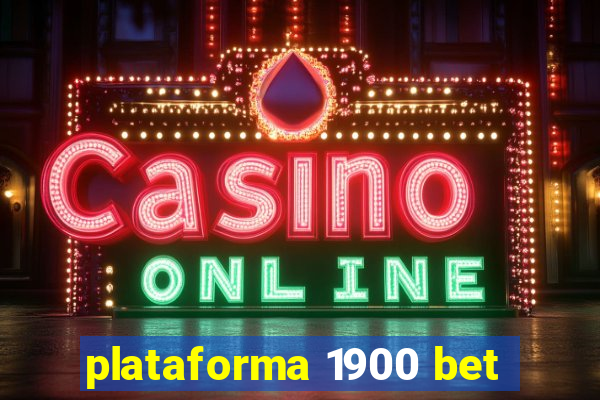 plataforma 1900 bet