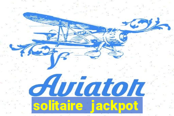 solitaire jackpot win real money