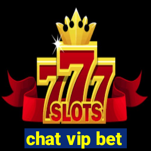 chat vip bet