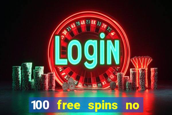 100 free spins no deposit casino australia