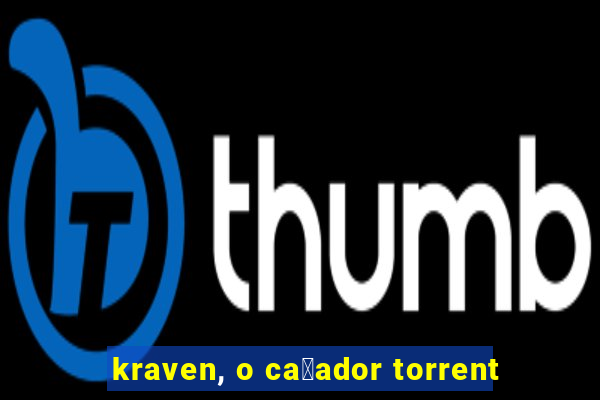 kraven, o ca莽ador torrent