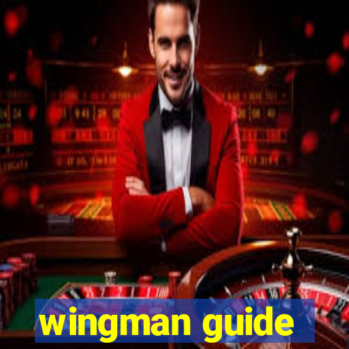 wingman guide