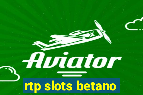 rtp slots betano