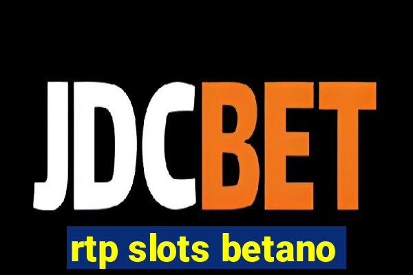 rtp slots betano