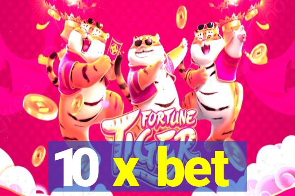 10 x bet