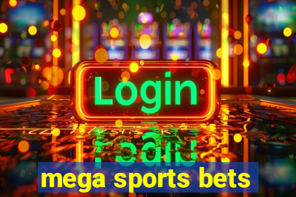 mega sports bets