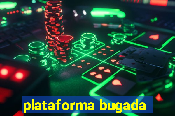 plataforma bugada