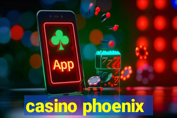 casino phoenix