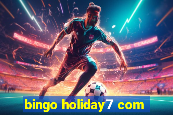 bingo holiday7 com