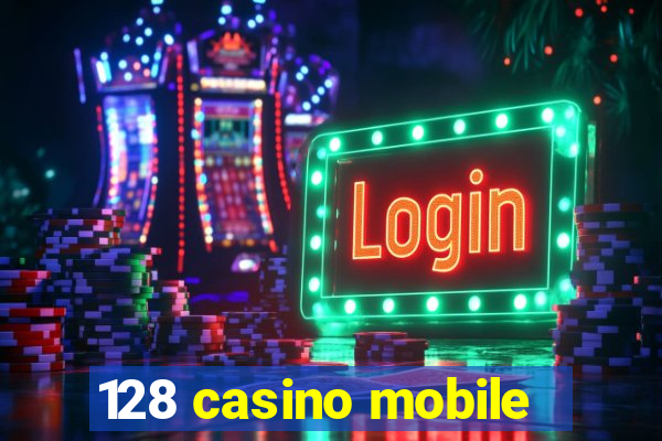 128 casino mobile