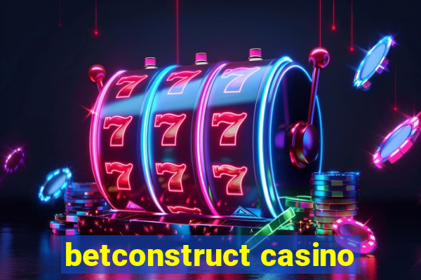 betconstruct casino