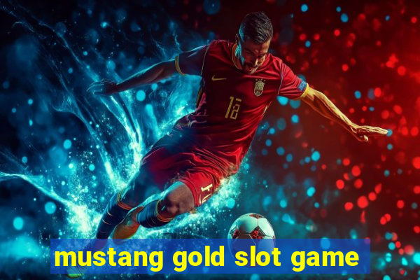 mustang gold slot game