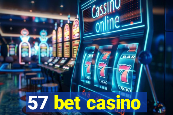 57 bet casino