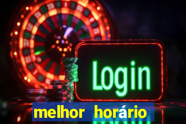 melhor horário para jogar fortune tiger hoje tarde