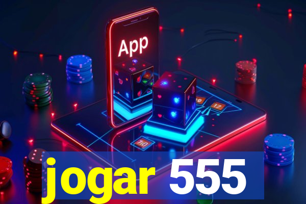 jogar 555