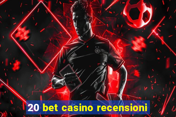 20 bet casino recensioni