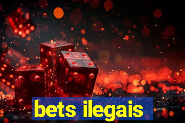 bets ilegais