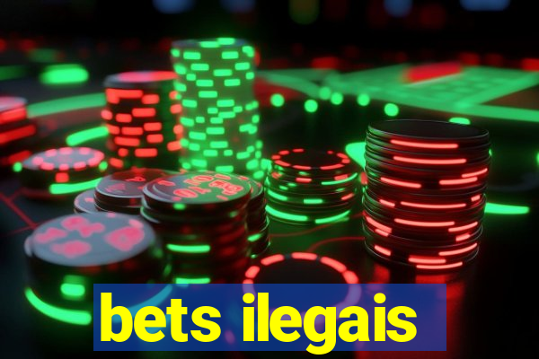 bets ilegais