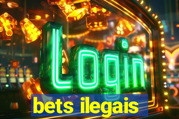 bets ilegais