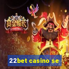 22bet casino se