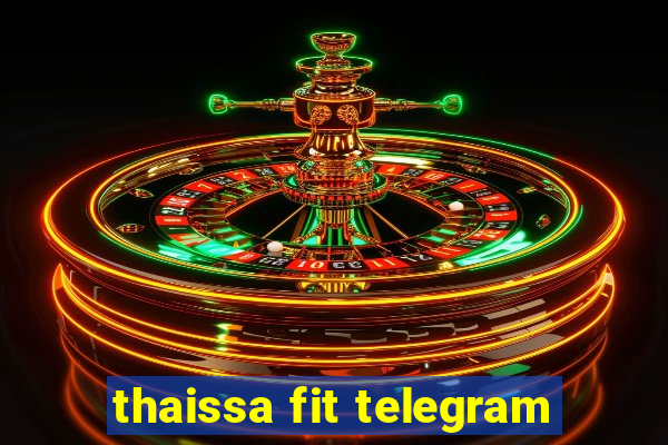 thaissa fit telegram