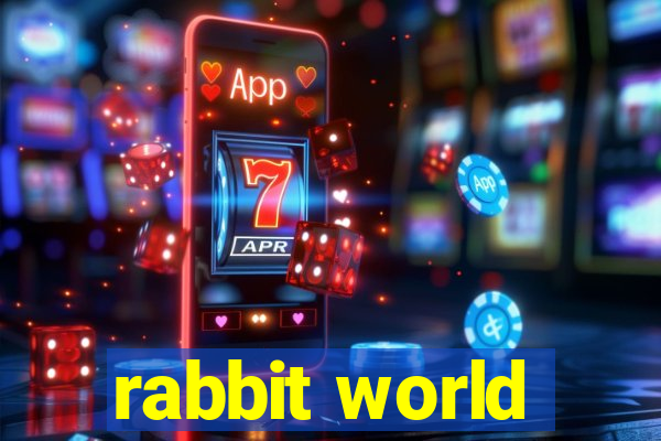 rabbit world