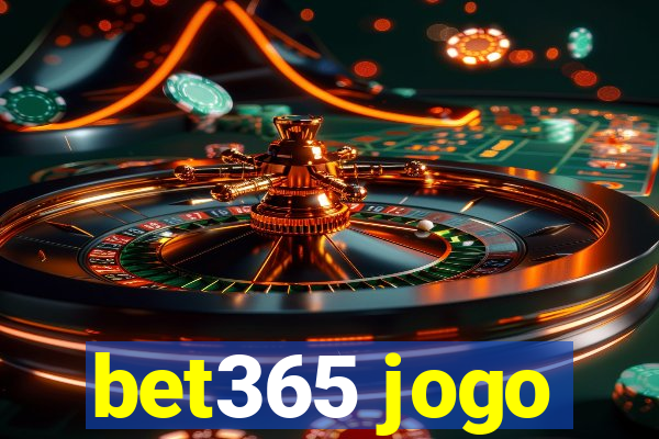 bet365 jogo