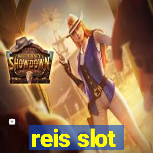 reis slot