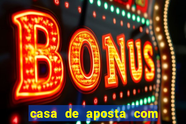 casa de aposta com bonus gratis