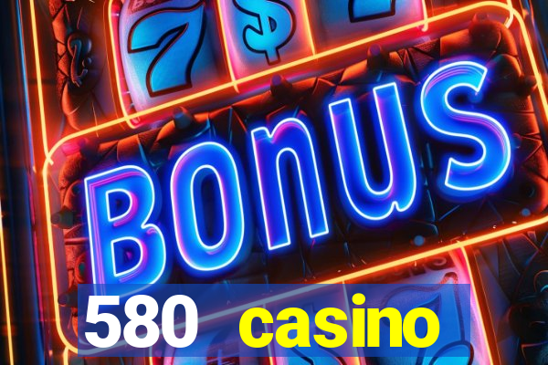 580 casino livermore ca