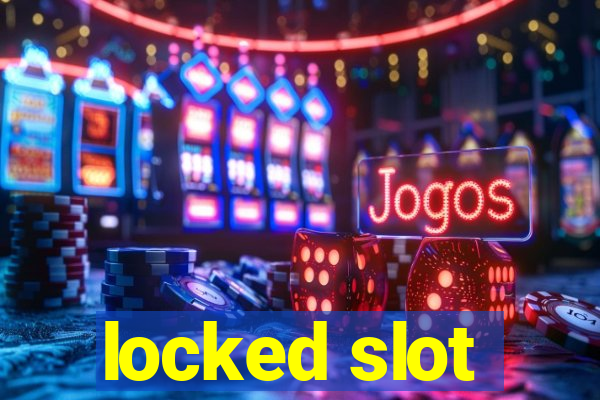 locked slot