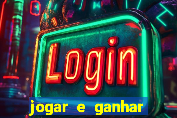 jogar e ganhar dinheiro online