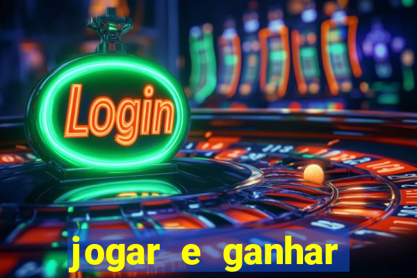 jogar e ganhar dinheiro online