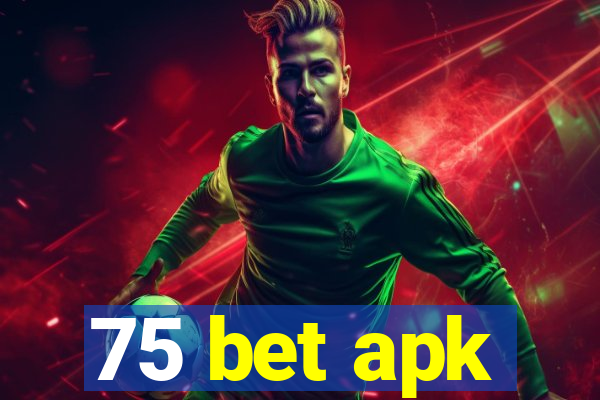 75 bet apk