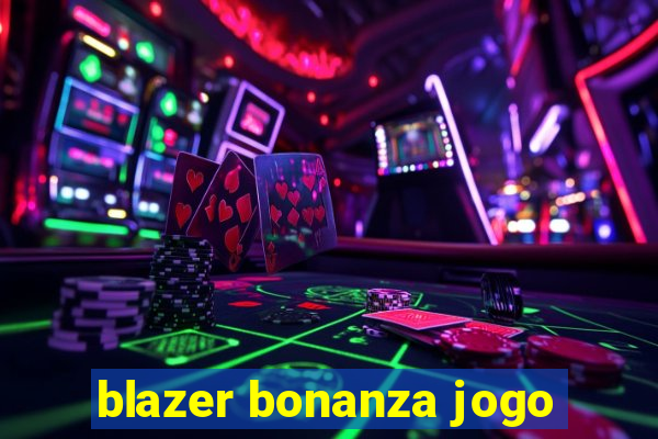 blazer bonanza jogo