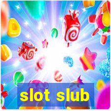 slot slub