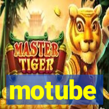 motube