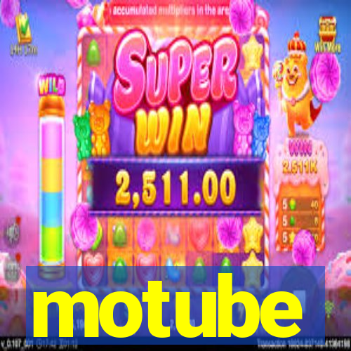 motube