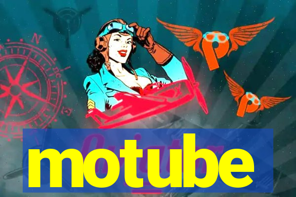 motube