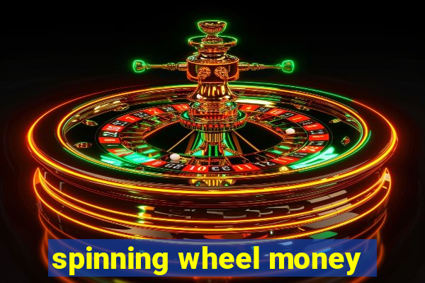 spinning wheel money