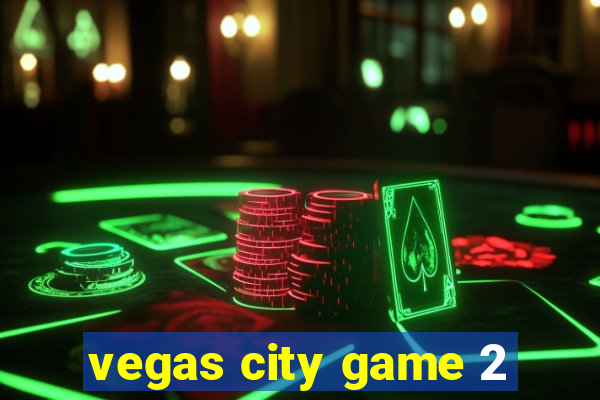 vegas city game 2