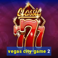 vegas city game 2