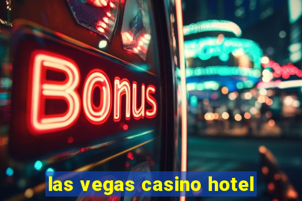 las vegas casino hotel