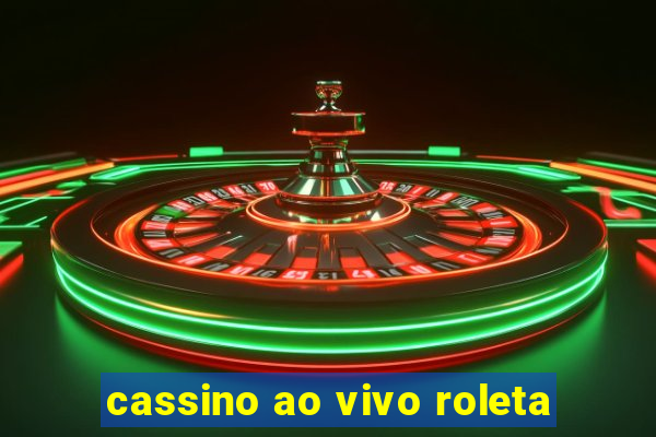 cassino ao vivo roleta