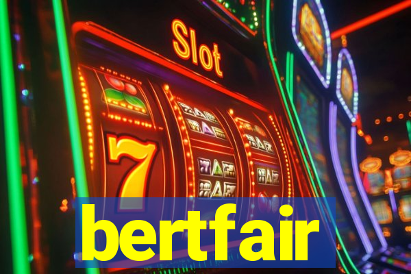 bertfair