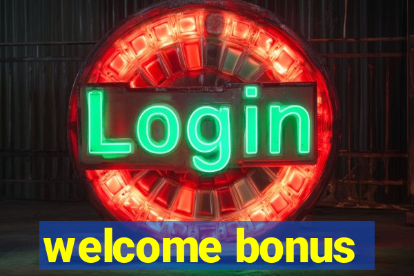 welcome bonus