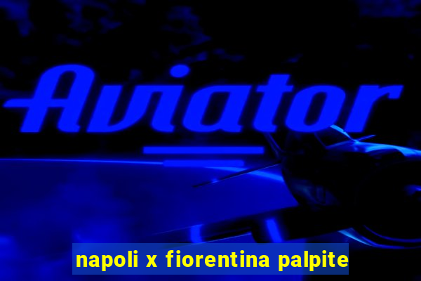 napoli x fiorentina palpite