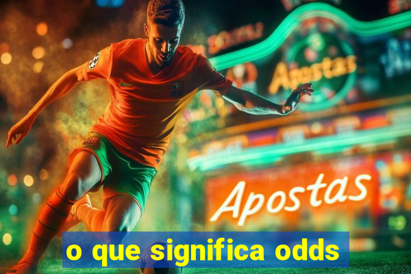 o que significa odds