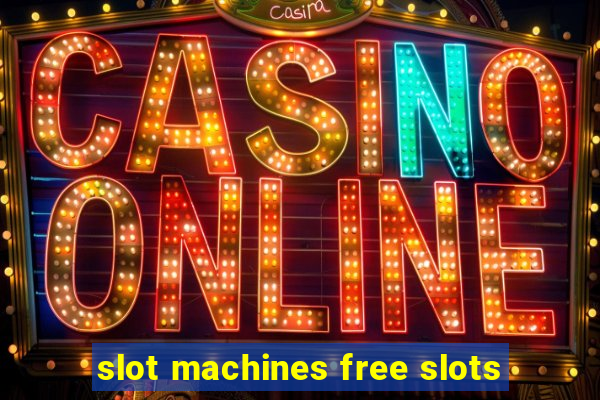 slot machines free slots