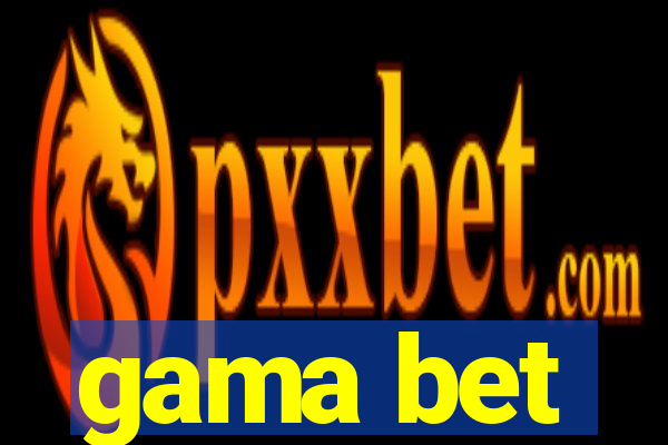 gama bet